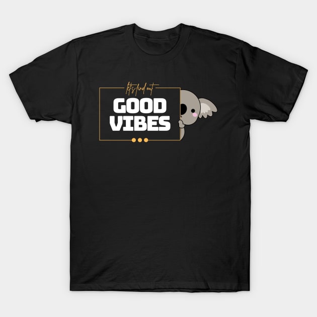 Good Vibes Koala Bear Design T-Shirt by BlackMyst